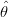 ˆθ