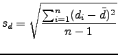 $\displaystyle s_d=\sqrt{\frac{\sum_{i=1}^n (d_i-\bar{d})^2}{n-1}}$