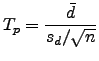 $\displaystyle T_p=\frac{\bar{d}}{s_d/\sqrt{n}}$