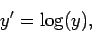 \begin{displaymath}y' = \log(y),\end{displaymath}