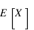 E[X]