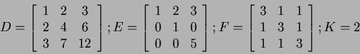 \begin{displaymath}
D=
\left[
\begin{array}{ccc}
1 & 2 & 3 \\
2 & 4 & 6 \\ ...
... 1 & 1 \\
1 & 3 & 1 \\
1 & 1 & 3
\end{array}\right]
;
K=2
\end{displaymath}