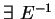 $\exists \ E^{-1}$