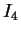 $I_{4}$