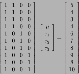 \begin{displaymath}
\left[
\begin{array}{cccc}
1 & 1 & 0 & 0 \\
1 & 1 & 0 & 0 ...
... \\
4 \\
6 \\
7 \\
8 \\
9 \\
8 \\
10
\end{array}\right]
\end{displaymath}
