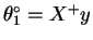 $\theta_1^\circ=X^+y$