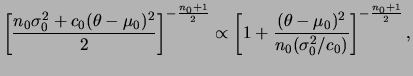 $\displaystyle \left[\frac{n_0\sigma_0^2 + c_0(\theta-\mu_0)^2}{2}
\right]^{-\fr...
...ft[1 + \frac{(\theta-\mu_0)^2}
{n_0(\sigma_0^2/c_0)}\right]^{-\frac{n_0+1}{2}},$