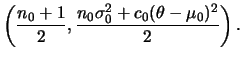 $\displaystyle \left(\dfrac{n_0+1}{2},\dfrac{n_0\sigma_0^2+c_0(\theta-\mu_0)^2}{2}\right).
$