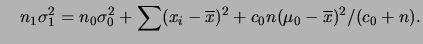 $\displaystyle \quad
n_1\s_1=n_0\s_0+\sum
(x_i-\overline{x})^2+c_0n(\mu_0-\overline{x})^2/(c_0+n).
$