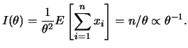 $\displaystyle I(\theta)=\frac{1}{\theta^2}E\left[\sum_{i=1}^n
x_i\right]=n/\theta\propto\theta^{-1}.
$
