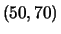 $\displaystyle (50,70) $