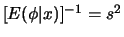 $ [E(\phi\vert x)]^{-1}=s^2$