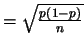 $=\sqrt{\frac{p(1-p)}{n}}$